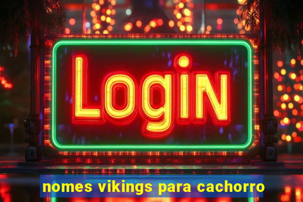 nomes vikings para cachorro